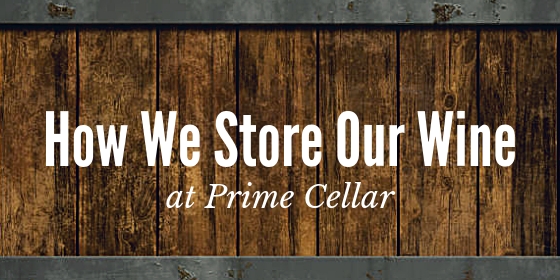 How We Store Our Wine A wooden barrel with the text How We Store Our Wine at Prime Cellar overtop.