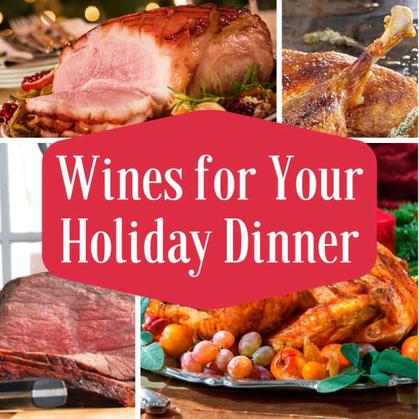 Wines for Your Holiday Dinner Wines for Your Holiday Dinner