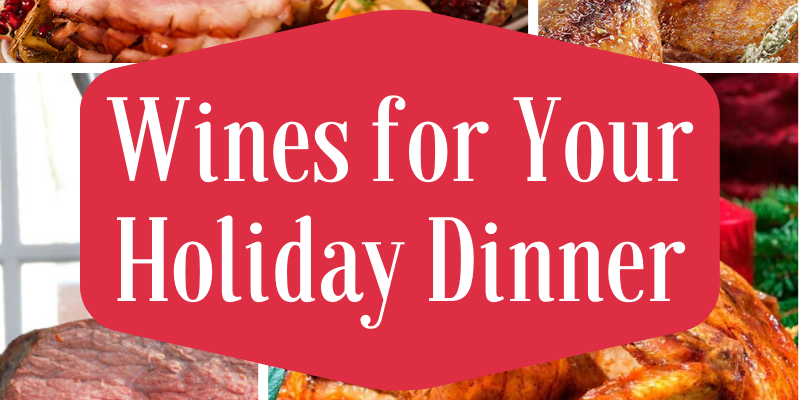 Wines for Your Holiday Dinner Wines for Your Holiday Dinner